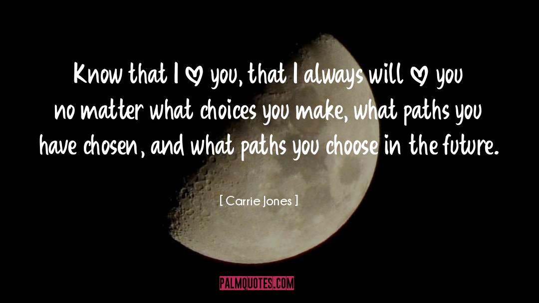 Choices You Make quotes by Carrie Jones