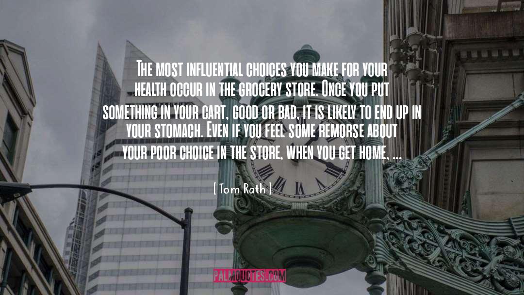 Choices You Make quotes by Tom Rath