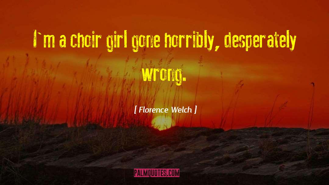 Choir quotes by Florence Welch