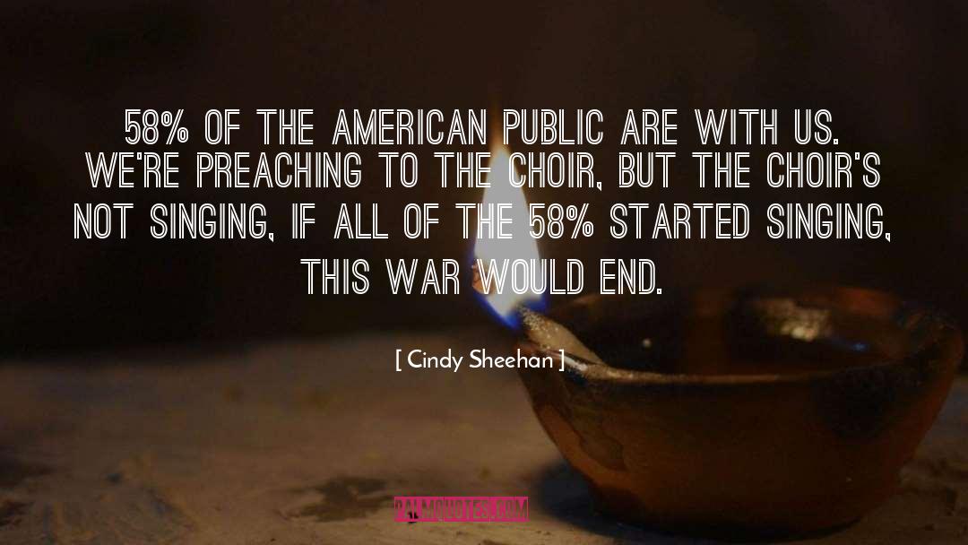Choirs quotes by Cindy Sheehan