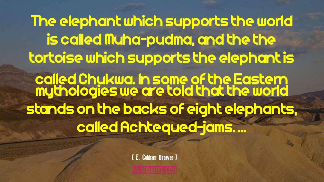 Chokchai Elephant quotes by E. Cobham Brewer