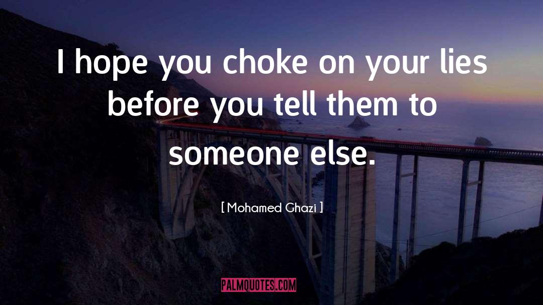 Choke quotes by Mohamed Ghazi