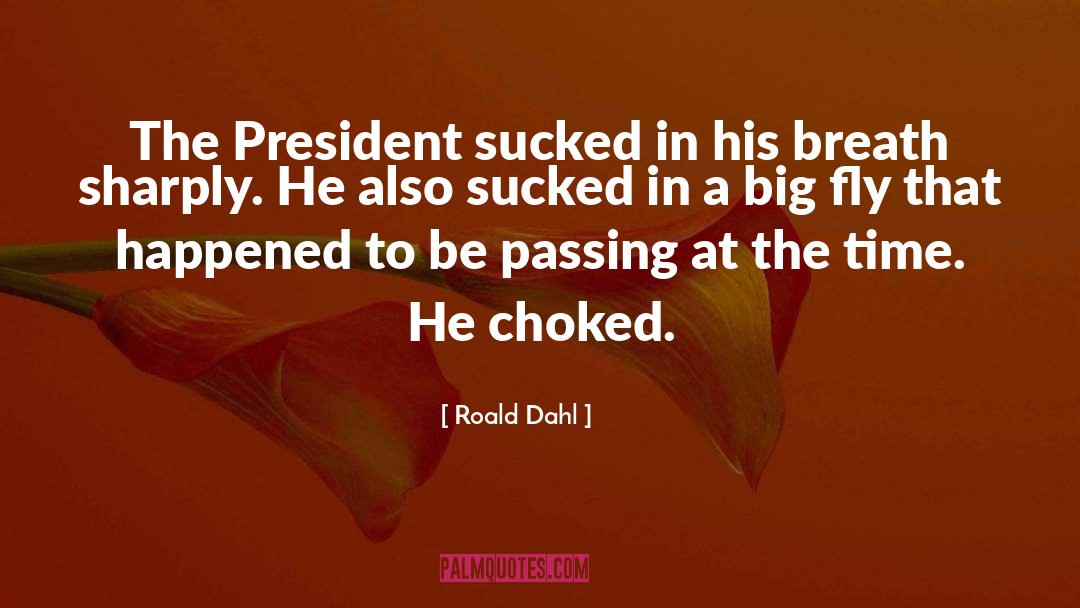 Choked quotes by Roald Dahl