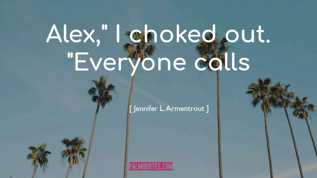 Choked quotes by Jennifer L. Armentrout