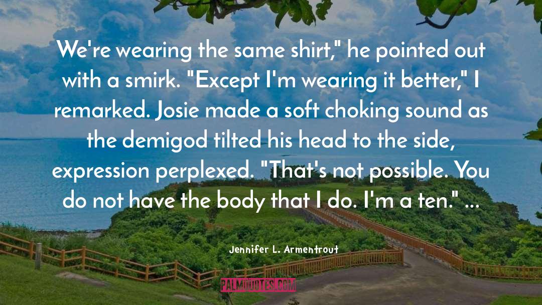Choking quotes by Jennifer L. Armentrout