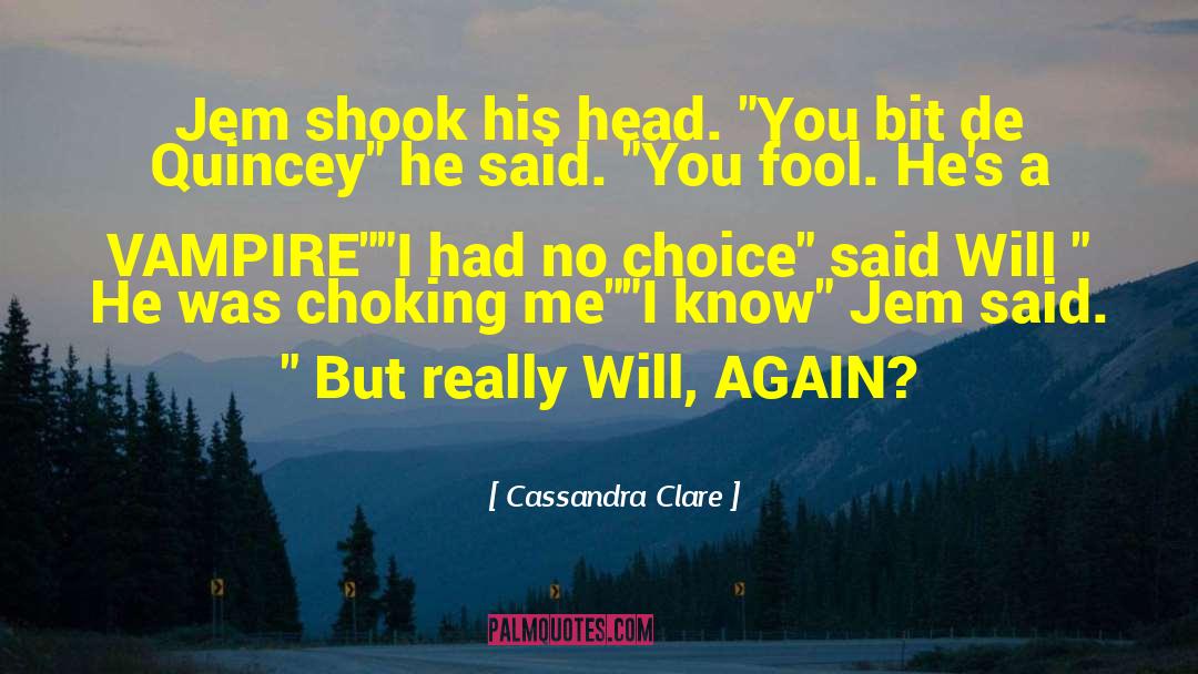 Choking quotes by Cassandra Clare