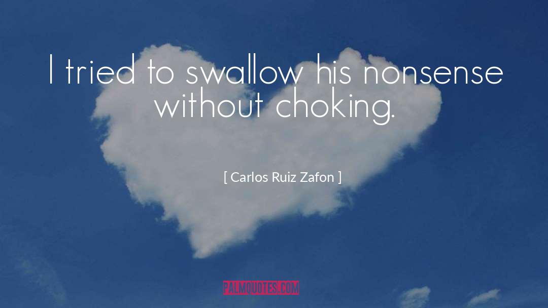 Choking quotes by Carlos Ruiz Zafon