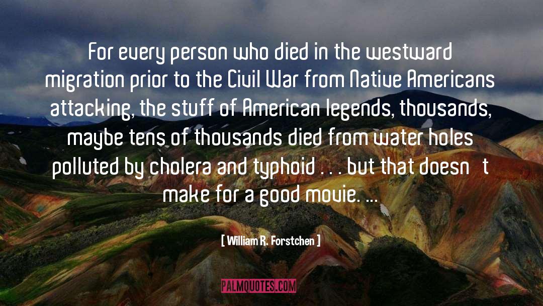 Cholera quotes by William R. Forstchen