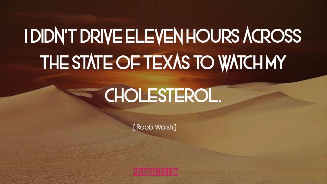 Cholesterol quotes by Robb Walsh