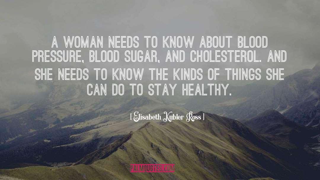 Cholesterol quotes by Elisabeth Kubler Ross