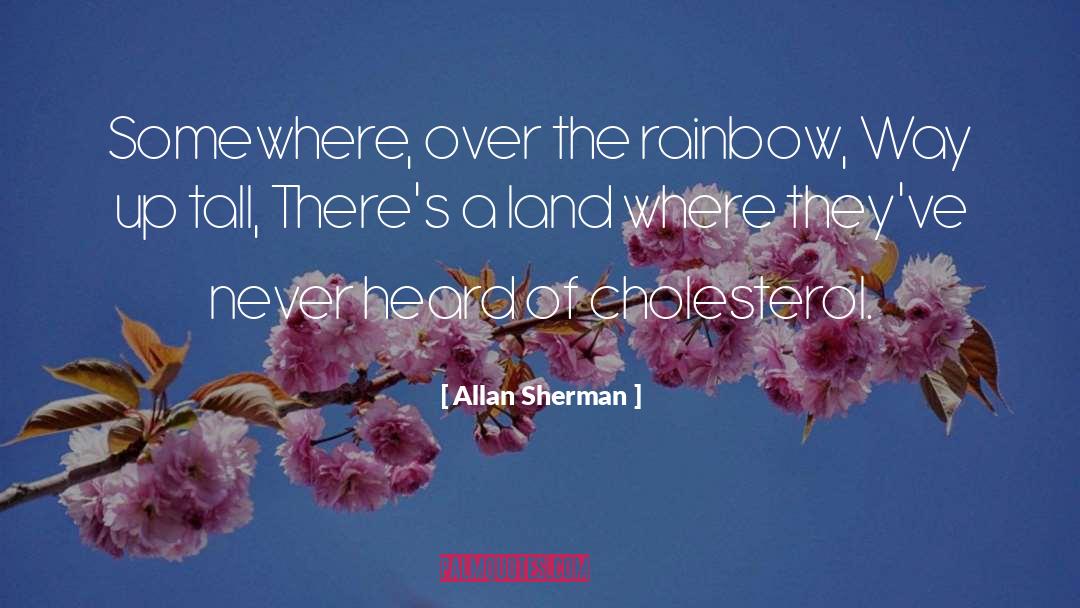 Cholesterol quotes by Allan Sherman