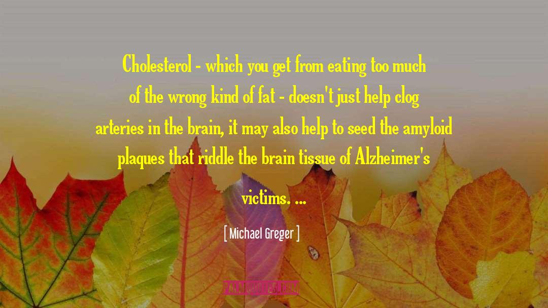 Cholesterol quotes by Michael Greger