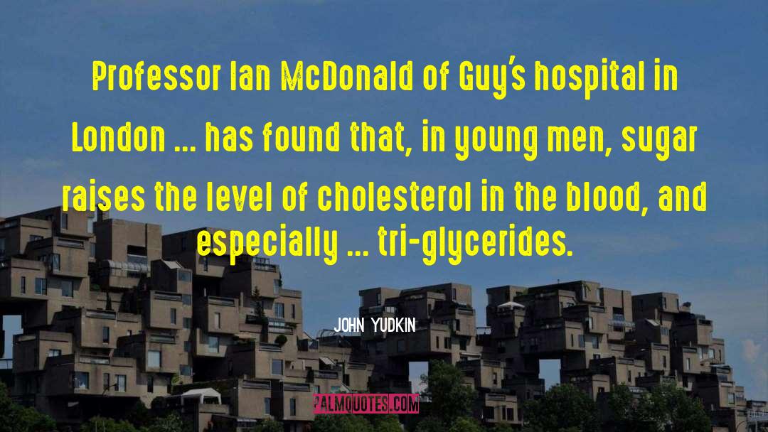 Cholesterol quotes by John Yudkin