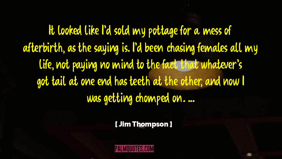 Chomped Deviantart quotes by Jim Thompson