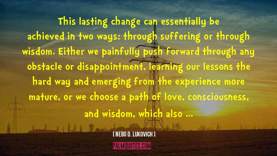 Choose A Path quotes by Nebo D. Lukovich