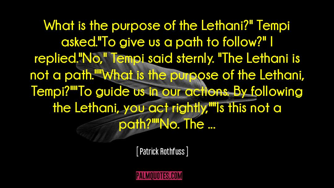 Choose A Path quotes by Patrick Rothfuss