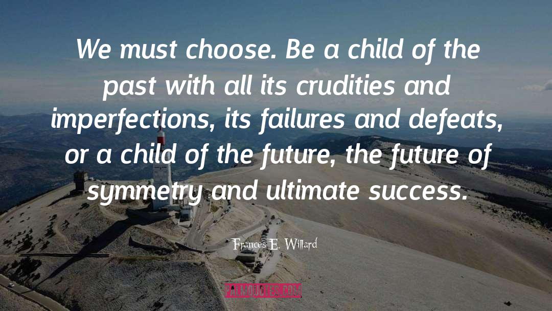 Choose Awesomenesss quotes by Frances E. Willard