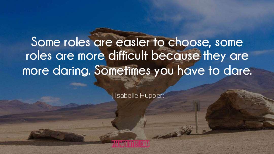 Choose Awesomenesss quotes by Isabelle Huppert