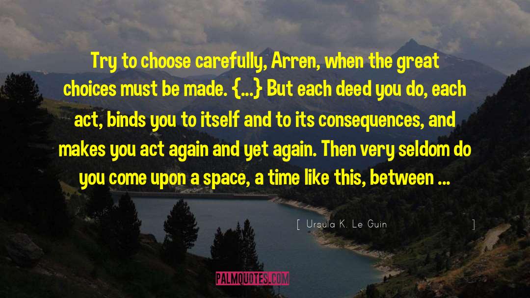 Choose Carefully quotes by Ursula K. Le Guin