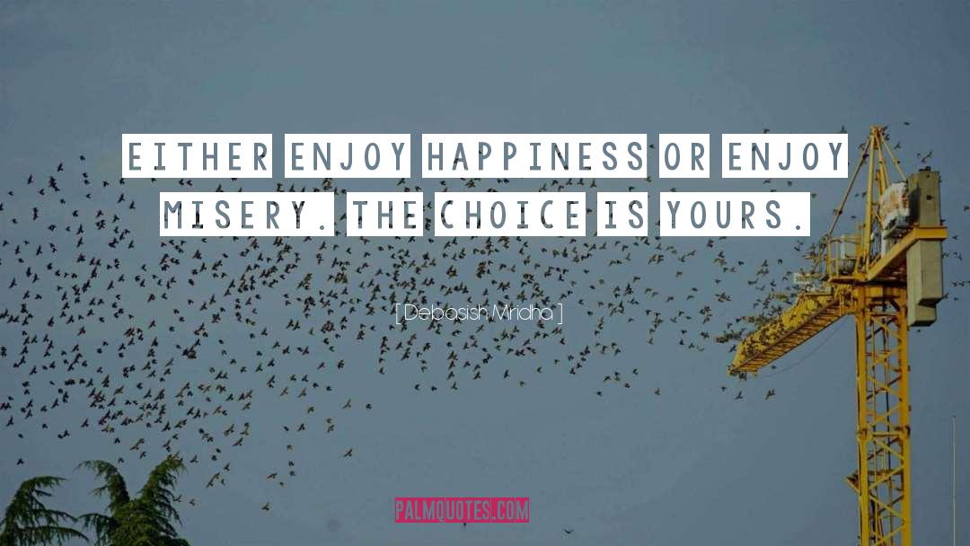 Choose Happiness quotes by Debasish Mridha