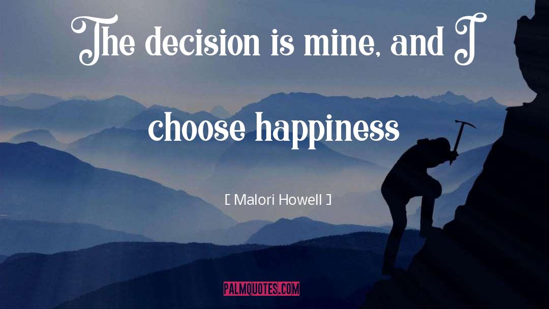 Choose Happiness quotes by Malori Howell