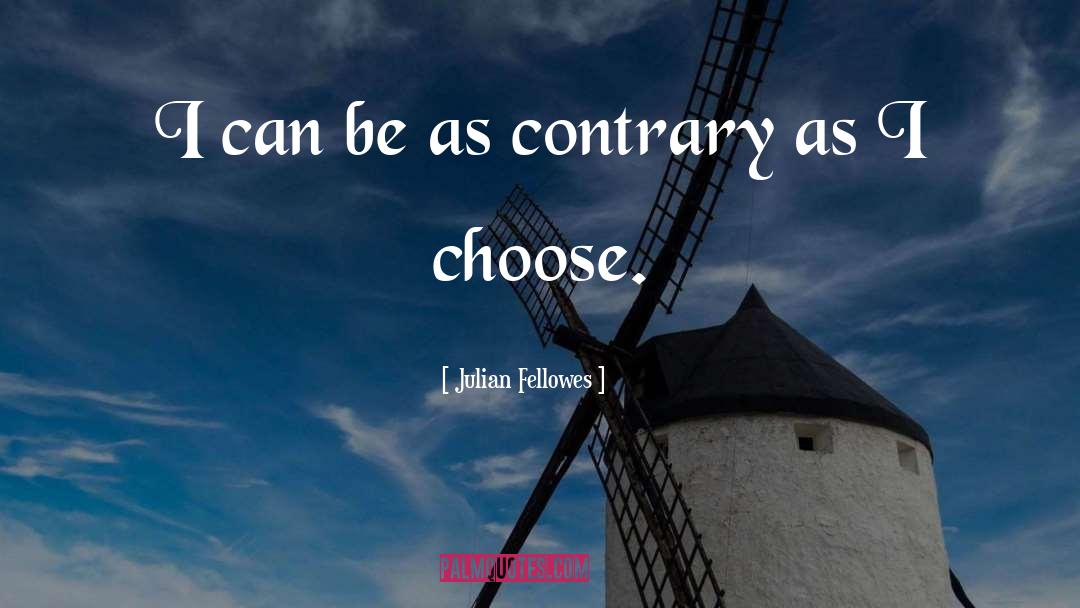 Choose Humility quotes by Julian Fellowes