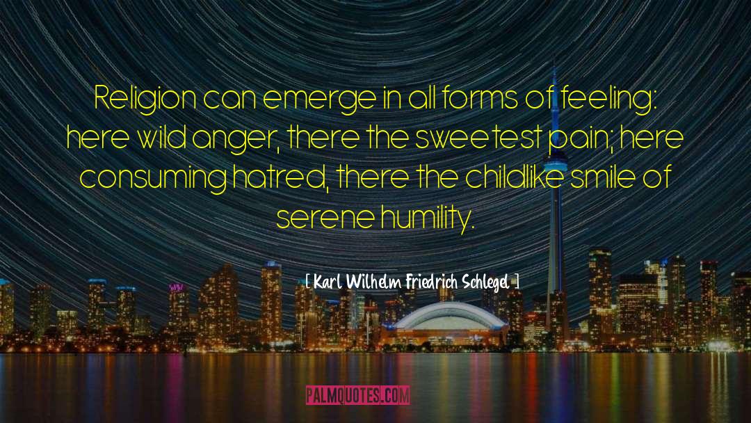 Choose Humility quotes by Karl Wilhelm Friedrich Schlegel