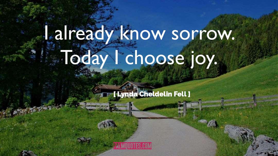 Choose Joy quotes by Lynda Cheldelin Fell