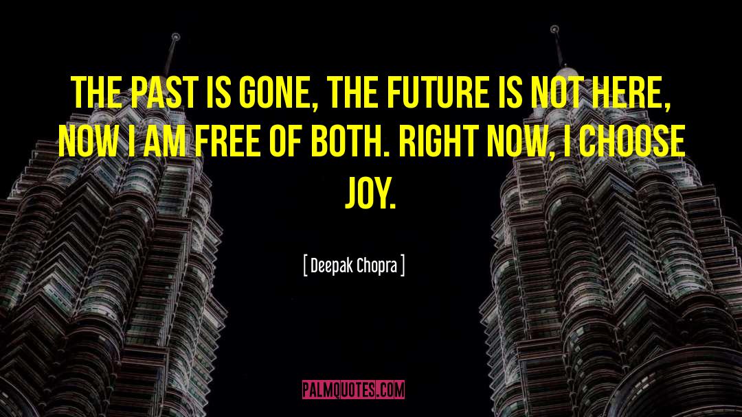 Choose Joy quotes by Deepak Chopra