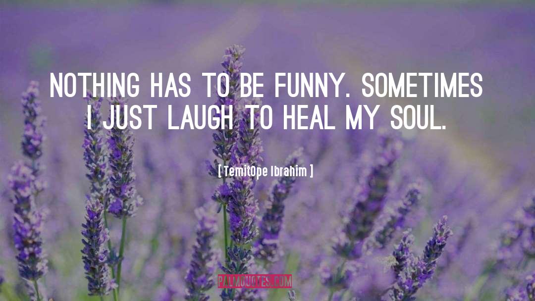 Choose Laughter quotes by TemitOpe Ibrahim