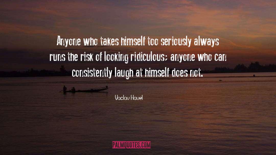 Choose Laughter quotes by Vaclav Havel