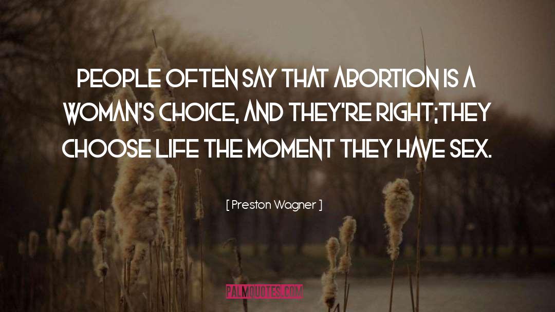 Choose Life quotes by Preston Wagner