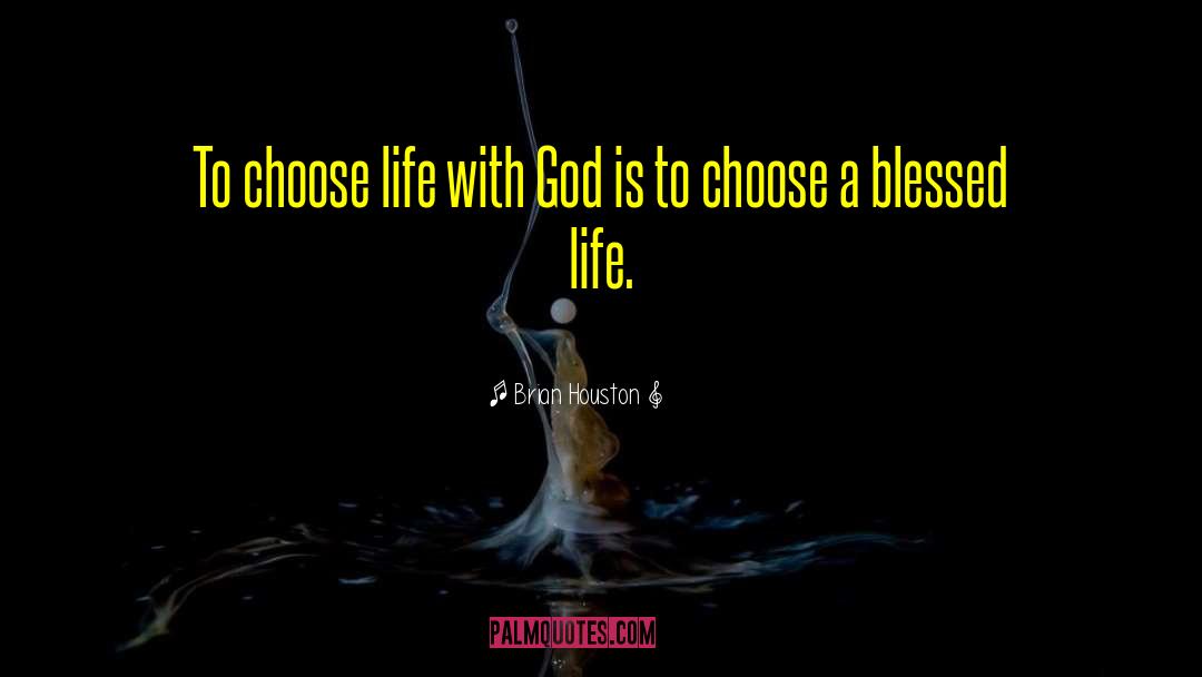 Choose Life quotes by Brian Houston