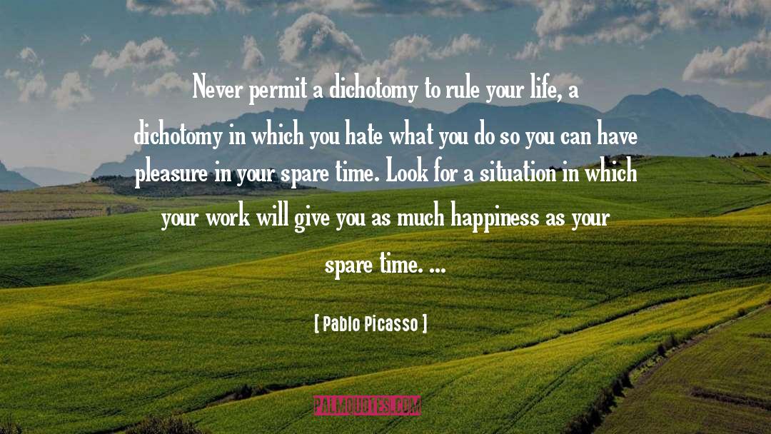 Choose Life quotes by Pablo Picasso