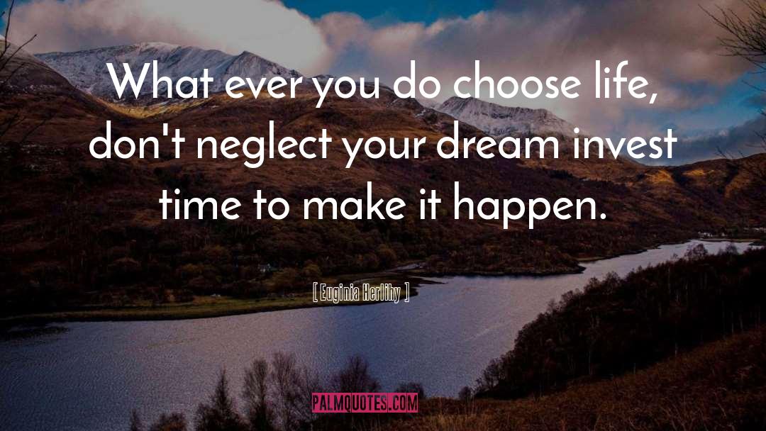 Choose Life quotes by Euginia Herlihy