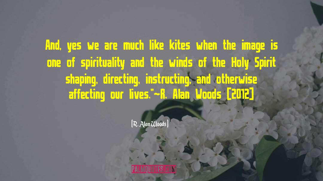 Choose Life quotes by R. Alan Woods