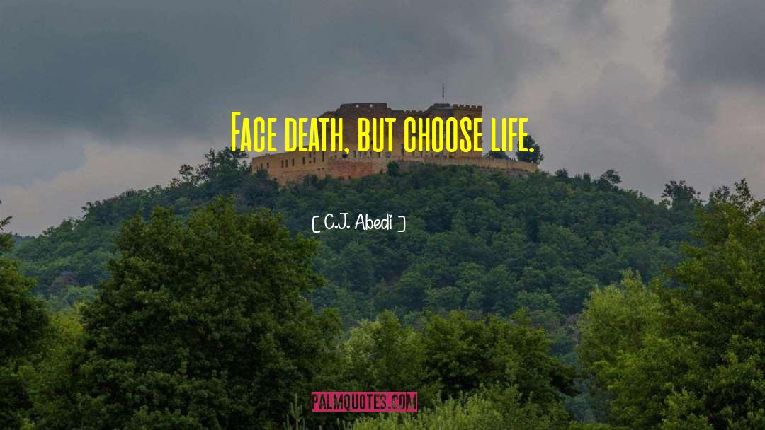 Choose Life quotes by C.J. Abedi