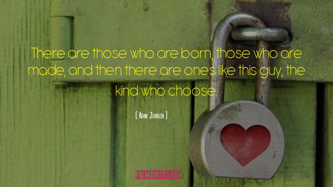 Choose Life quotes by Adam Johnson