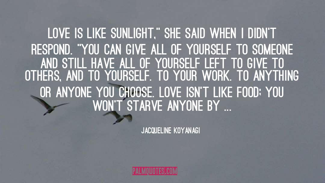 Choose Love quotes by Jacqueline Koyanagi