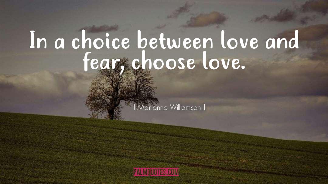 Choose Love quotes by Marianne Williamson