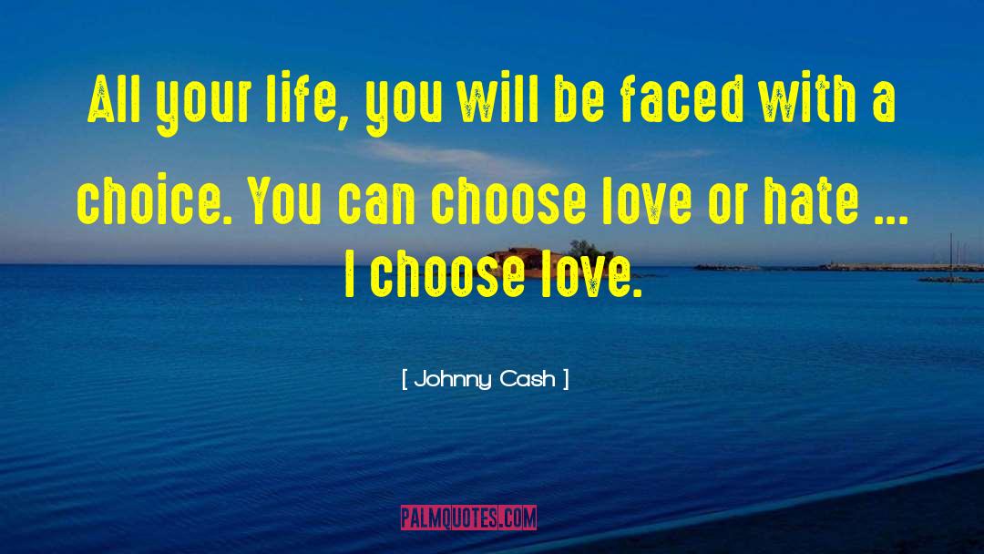 Choose Love quotes by Johnny Cash