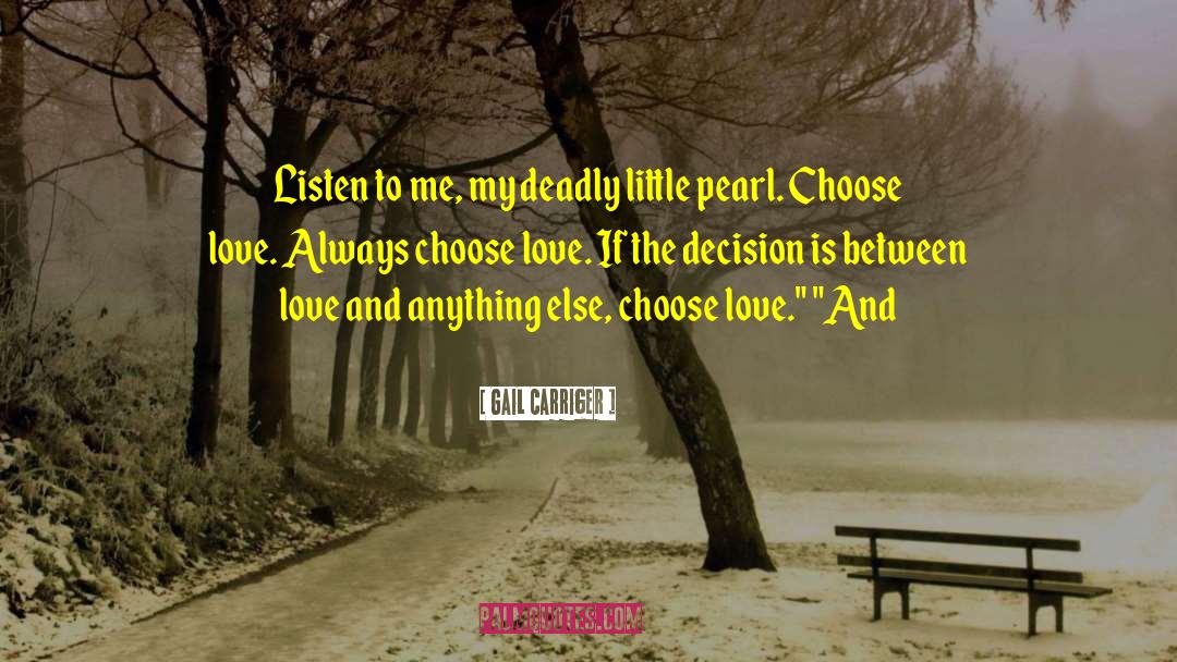 Choose Love quotes by Gail Carriger