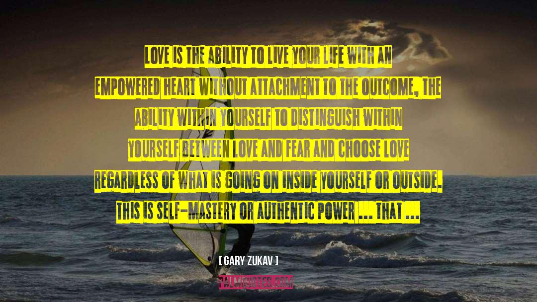 Choose Love quotes by Gary Zukav