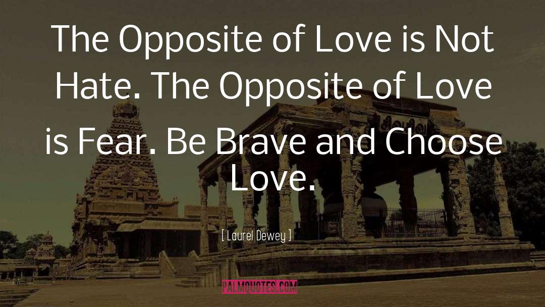 Choose Love quotes by Laurel Dewey