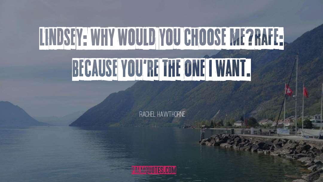 Choose Me quotes by Rachel Hawthorne