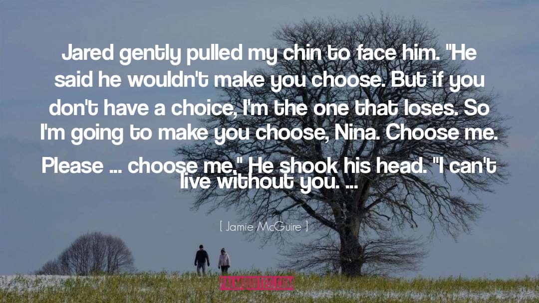 Choose Me quotes by Jamie McGuire