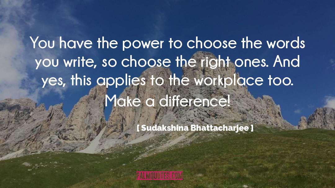 Choose The Right quotes by Sudakshina Bhattacharjee