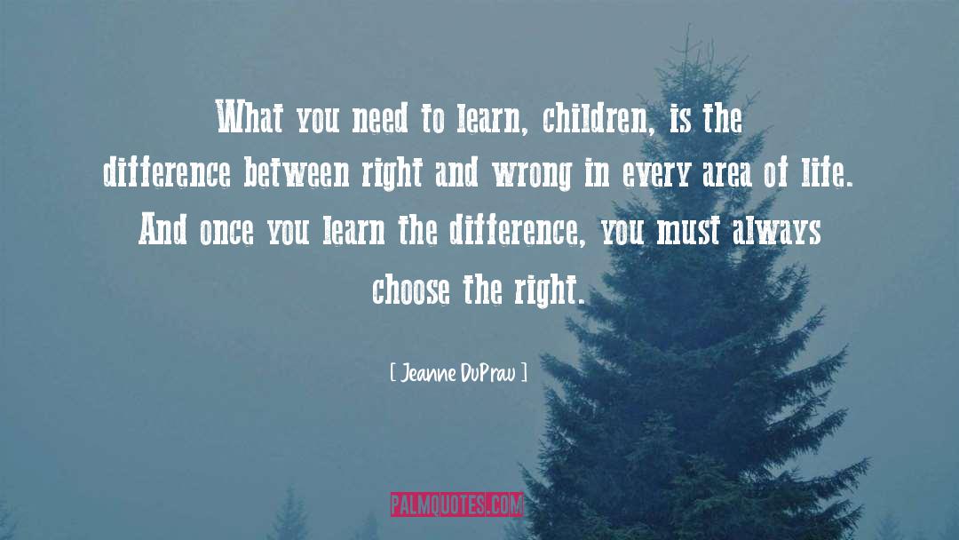 Choose The Right quotes by Jeanne DuPrau