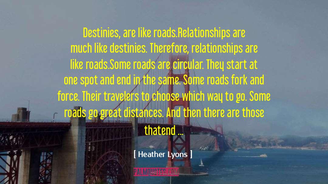 Choose The Road Less Traveled quotes by Heather Lyons