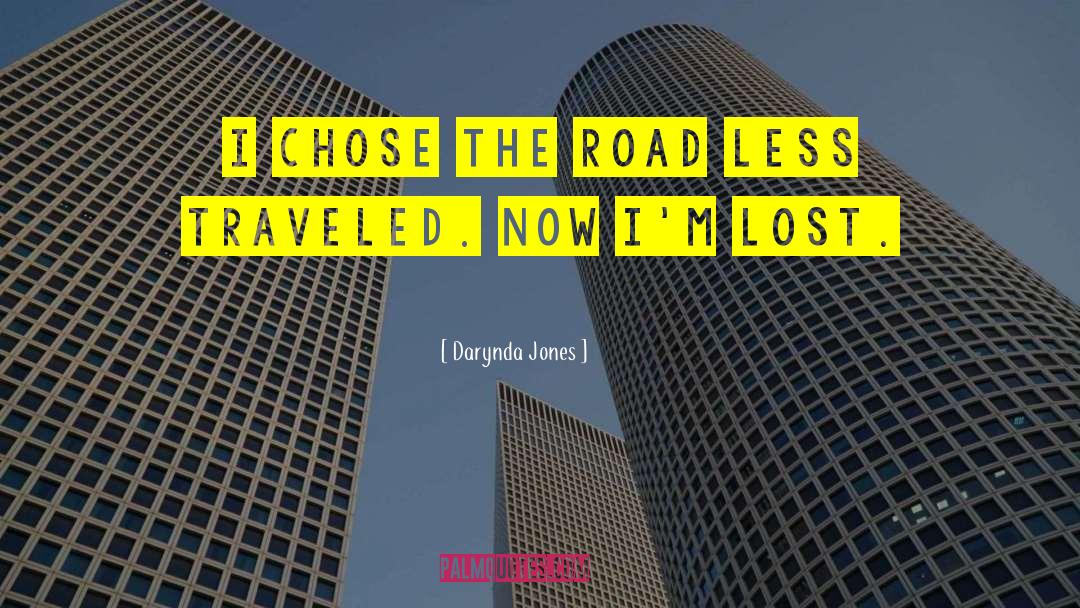 Choose The Road Less Traveled quotes by Darynda Jones